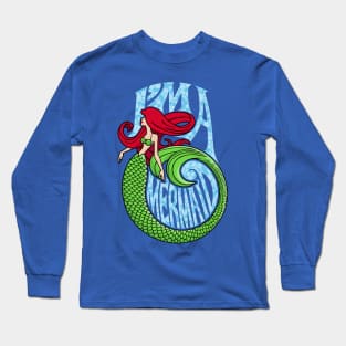 I'm a Mermaid Long Sleeve T-Shirt